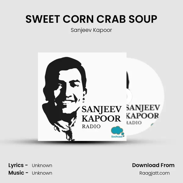 SWEET CORN CRAB SOUP - Sanjeev Kapoor album cover 