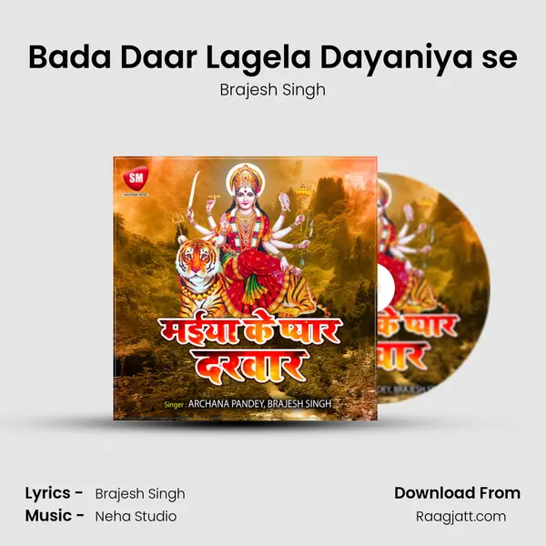 Bada Daar Lagela Dayaniya se - Brajesh Singh album cover 