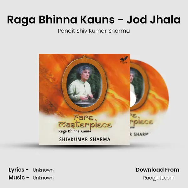 Raga Bhinna Kauns - Jod Jhala - Pandit Shiv Kumar Sharma album cover 