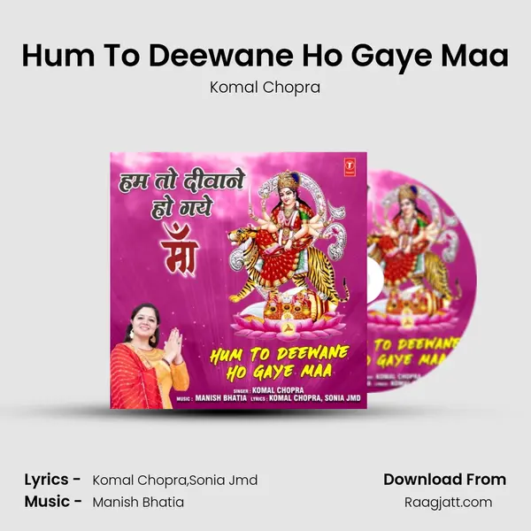 Hum To Deewane Ho Gaye Maa mp3 song