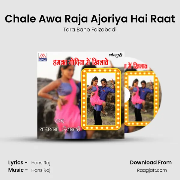 Chale Awa Raja Ajoriya Hai Raat mp3 song