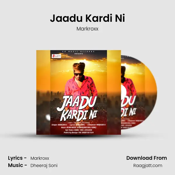 Jaadu Kardi Ni - Markroxx mp3 song