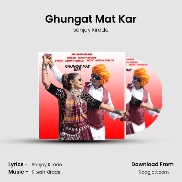 Ghungat Mat Kar mp3 song