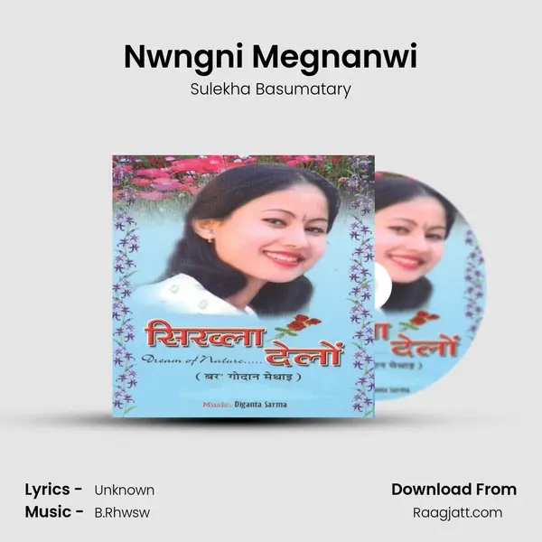 Nwngni Megnanwi - Sulekha Basumatary album cover 