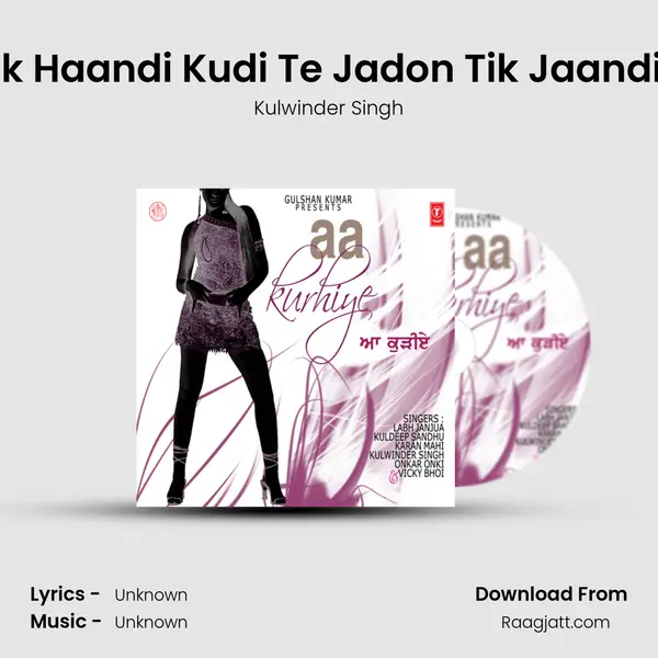 Hak Haandi Kudi Te Jadon Tik Jaandiye - Kulwinder Singh album cover 