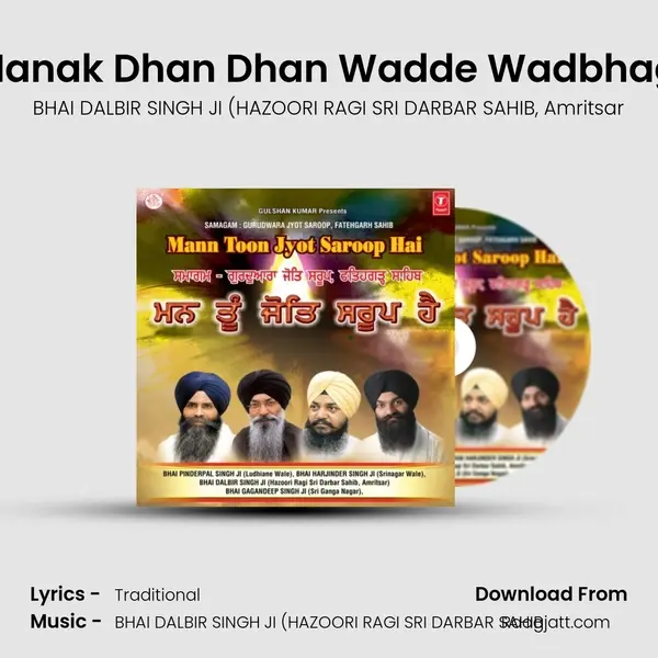 Nanak Dhan Dhan Wadde Wadbhag - BHAI DALBIR SINGH JI (HAZOORI RAGI SRI DARBAR SAHIB album cover 