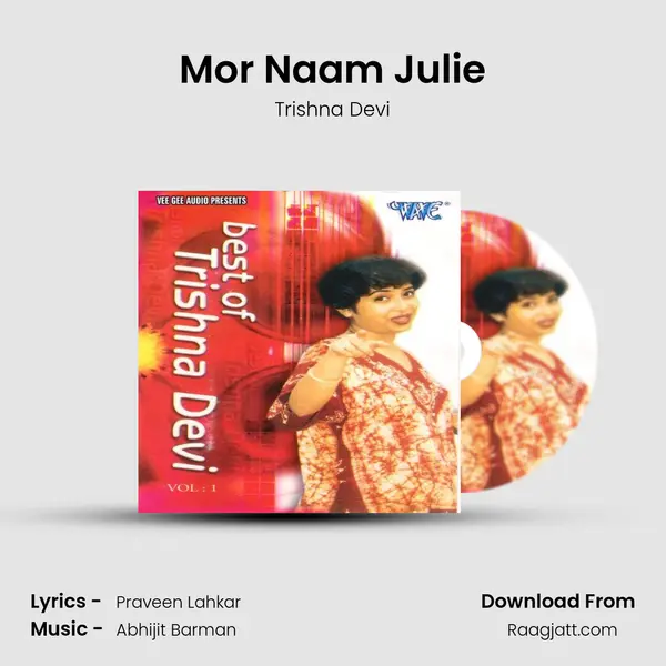 Mor Naam Julie - Trishna Devi mp3 song