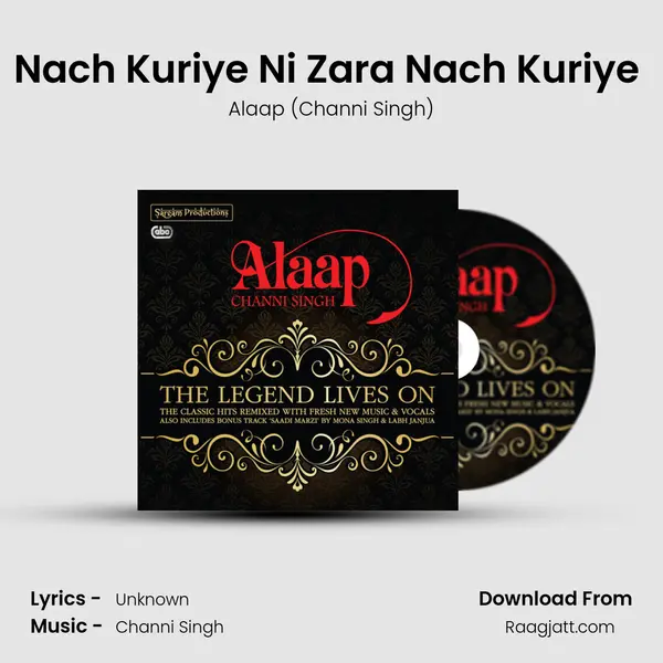 Nach Kuriye Ni Zara Nach Kuriye (2012 Remix) - Alaap (Channi Singh) album cover 