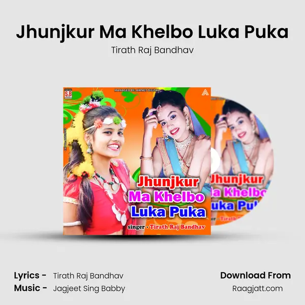 Jhunjkur Ma Khelbo Luka Puka - Tirath Raj Bandhav album cover 