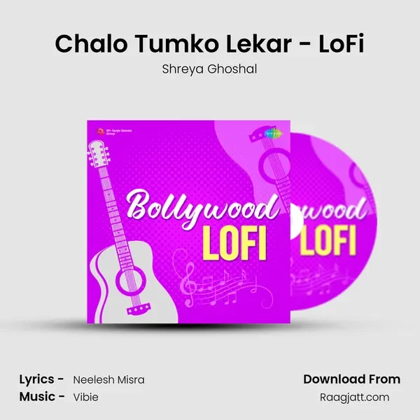 Chalo Tumko Lekar - LoFi mp3 song