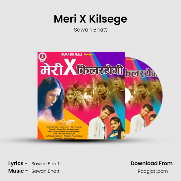 Meri X Kilsege - Sawan Bhatt album cover 