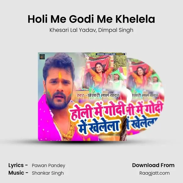 Holi Me Godi Me Khelela mp3 song