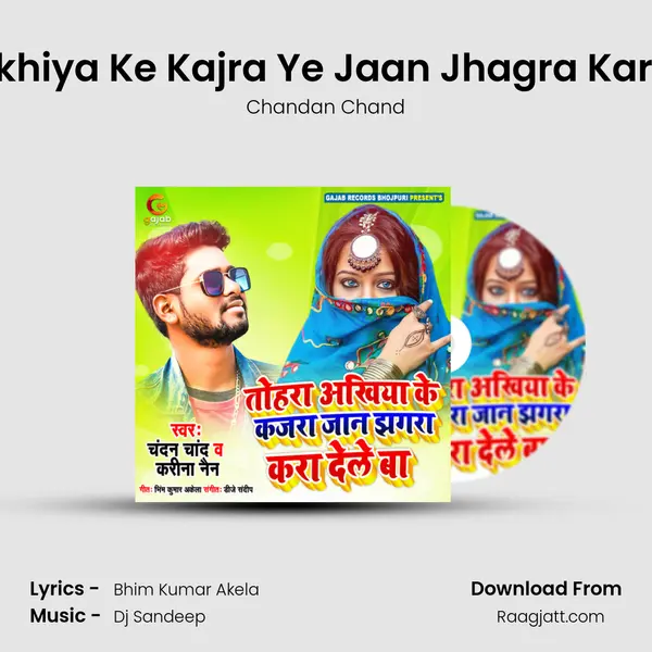 Tohara Akhiya Ke Kajra Ye Jaan Jhagra Kara Dele Ba mp3 song