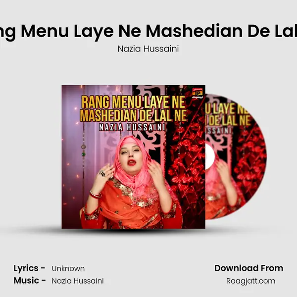 Rang Menu Laye Ne Mashedian De Lal Ne mp3 song