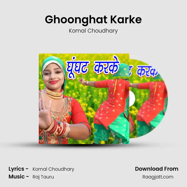 Ghoonghat Karke - Komal Choudhary album cover 