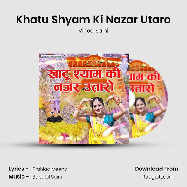 Khatu Shyam Ki Nazar Utaro - Vinod Saini album cover 