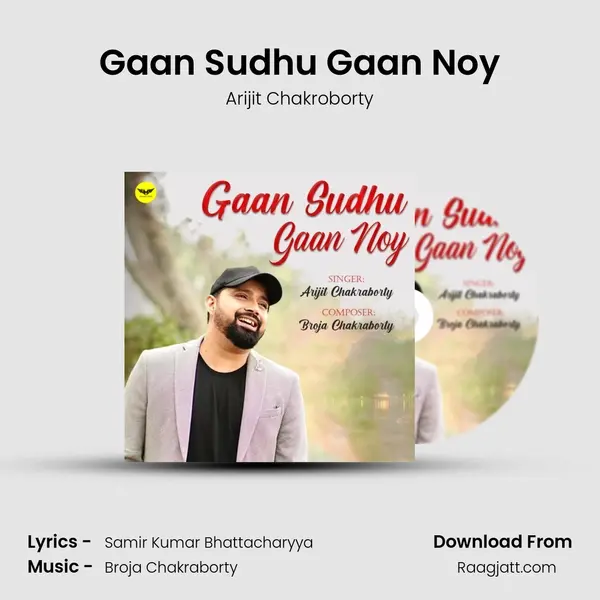 Gaan Sudhu Gaan Noy - Arijit Chakroborty album cover 