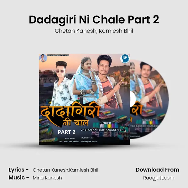 Dadagiri Ni Chale Part 2 - Chetan Kanesh album cover 