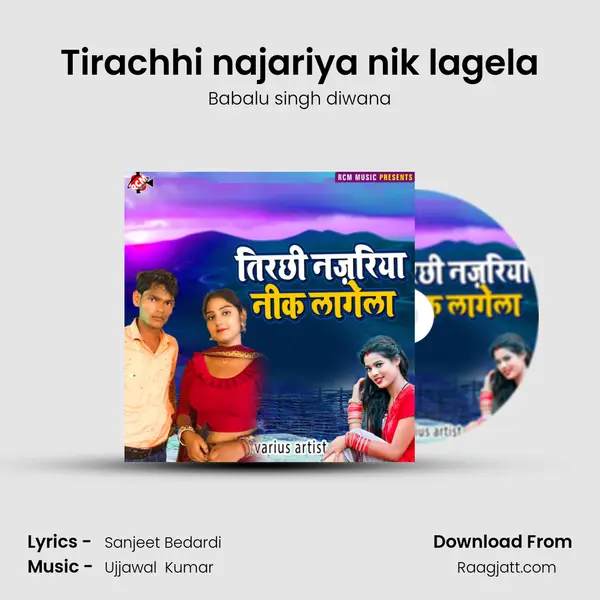 Tirachhi najariya nik lagela - Babalu singh diwana album cover 