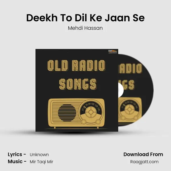 Deekh To Dil Ke Jaan Se - Mehdi Hassan album cover 