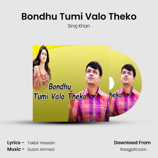 Bondhu Tumi Valo Theko mp3 song