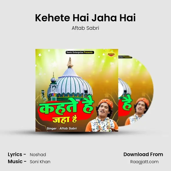 Kehete Hai Jaha Hai - Aftab Sabri album cover 