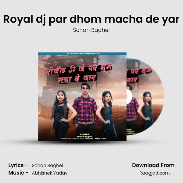 Royal dj par dhom macha de yar - Sohan Baghel album cover 