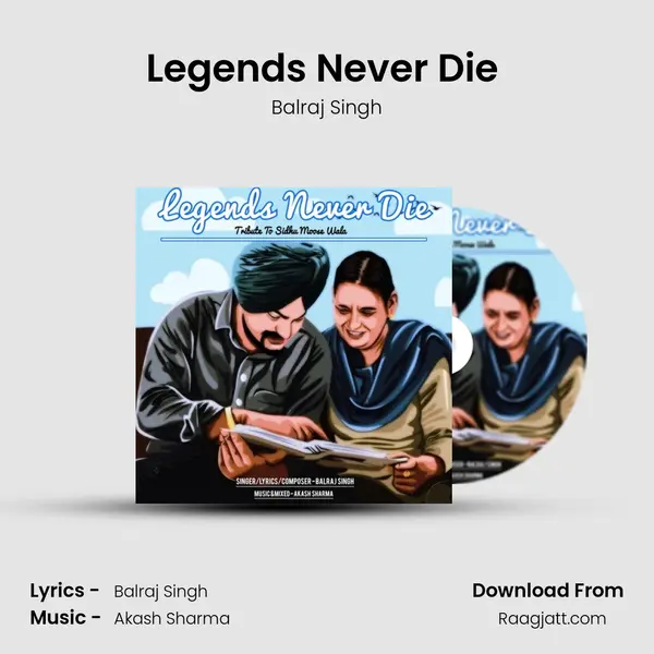 Legends Never Die (Tribute to Sidhu Moose Wala) mp3 song