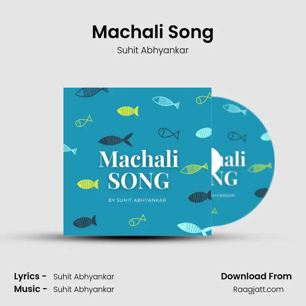 Machali Song - Suhit Abhyankar album cover 