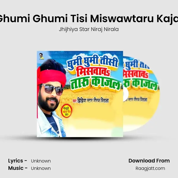 Ghumi Ghumi Tisi Miswawtaru Kajal mp3 song