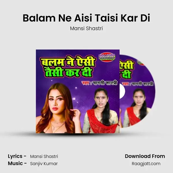 Balam Ne Aisi Taisi Kar Di - Mansi Shastri album cover 