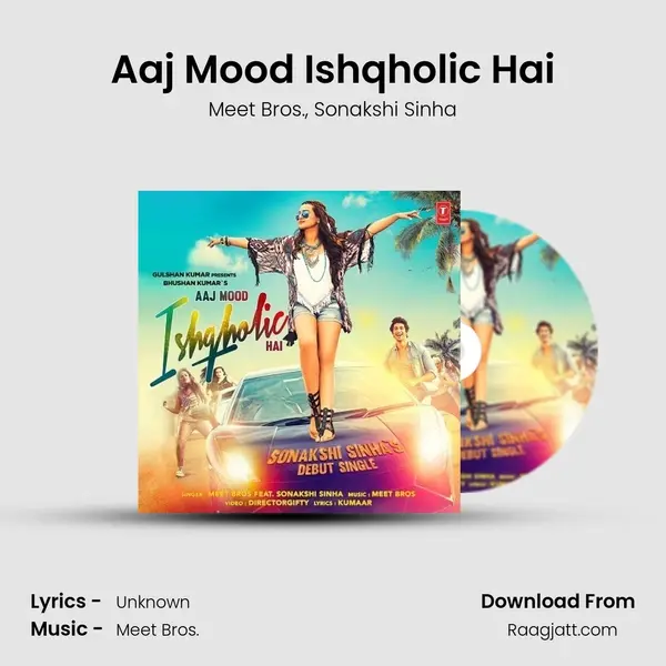 Aaj Mood Ishqholic Hai mp3 song