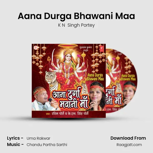 Aana Durga Bhawani Maa - K N  Singh Portey album cover 