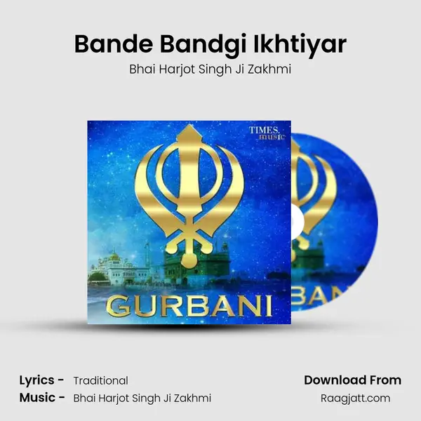 Bande Bandgi Ikhtiyar - Bhai Harjot Singh Ji Zakhmi album cover 