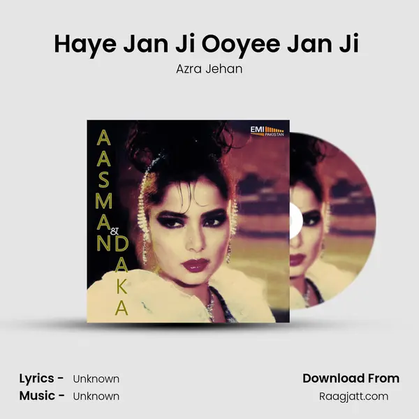 Haye Jan Ji Ooyee Jan Ji (from Daka) mp3 song