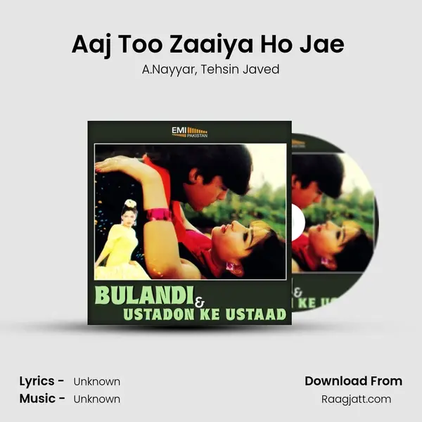 Aaj Too Zaaiya Ho Jae (from 