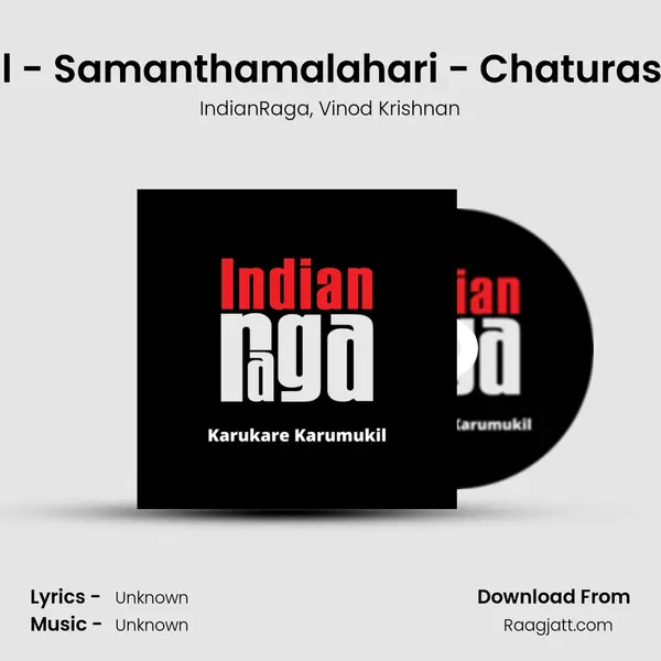 Karukare Karmukil - Samanthamalahari - Chaturashra Ekam - Talam - IndianRaga album cover 