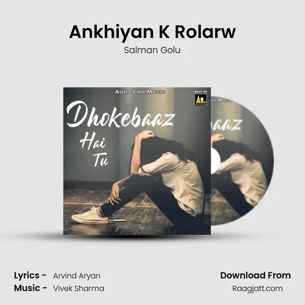 Ankhiyan K Rolarw - Salman Golu album cover 