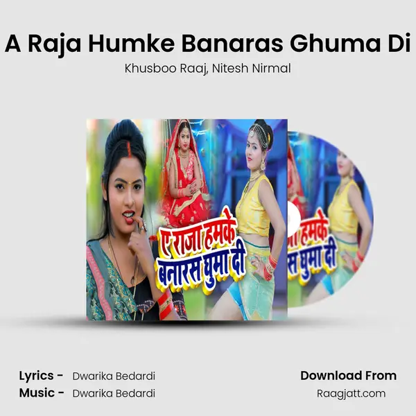 A Raja Humke Banaras Ghuma Di - Khusboo Raaj album cover 