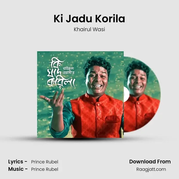 Ki Jadu Korila mp3 song