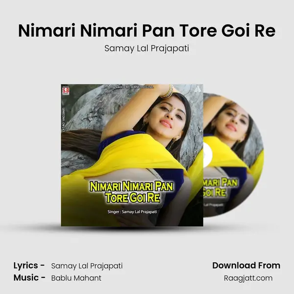 Nimari Nimari Pan Tore Goi Re mp3 song