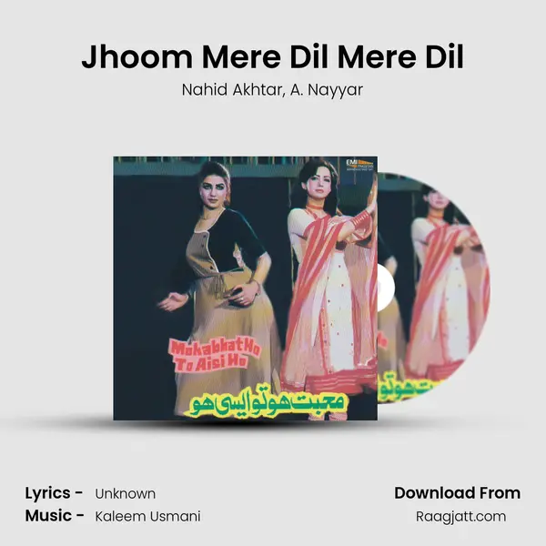 Jhoom Mere Dil Mere Dil - Nahid Akhtar mp3 song