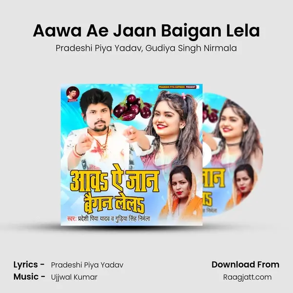 Aawa Ae Jaan Baigan Lela - Pradeshi Piya Yadav album cover 