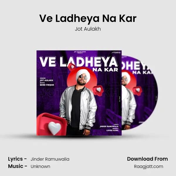 Ve Ladheya Na Kar - Jot Aulakh album cover 