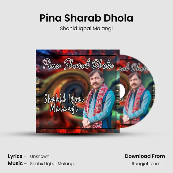 Pina Sharab Dhola - Shahid Iqbal Malangi album cover 