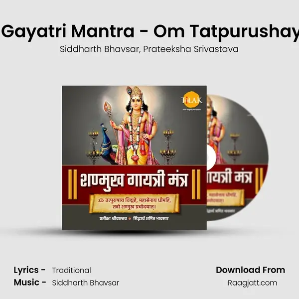 Sanmukh Gayatri Mantra - Om Tatpurushay Vidmahe - Siddharth Bhavsar album cover 