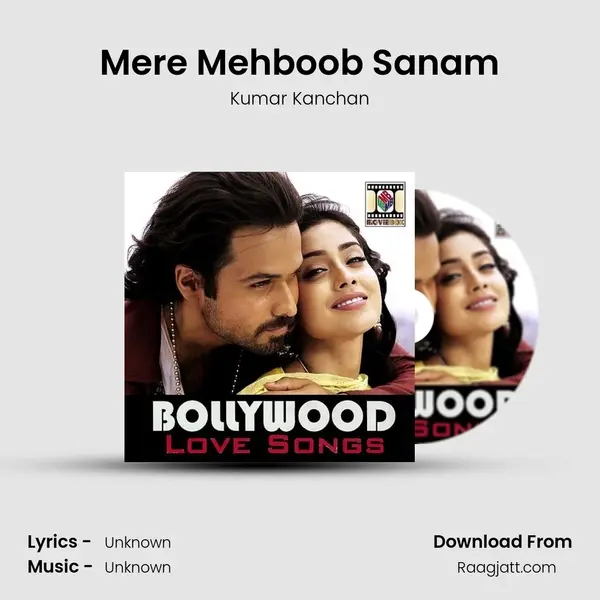 Mere Mehboob Sanam - Kumar Kanchan mp3 song