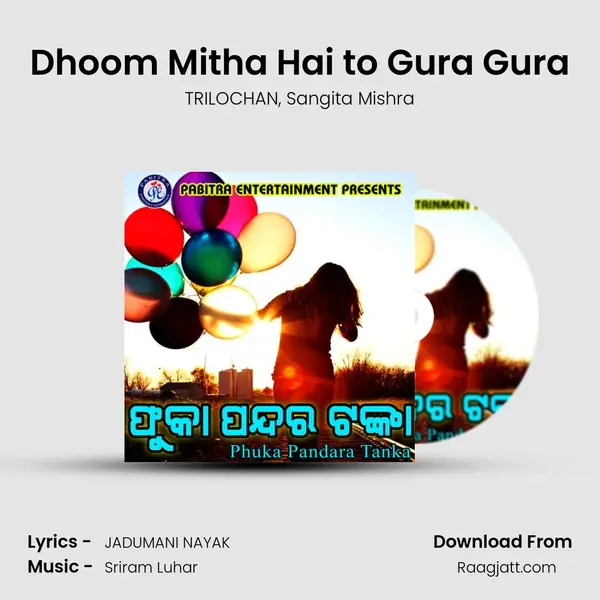 Dhoom Mitha Hai to Gura Gura mp3 song