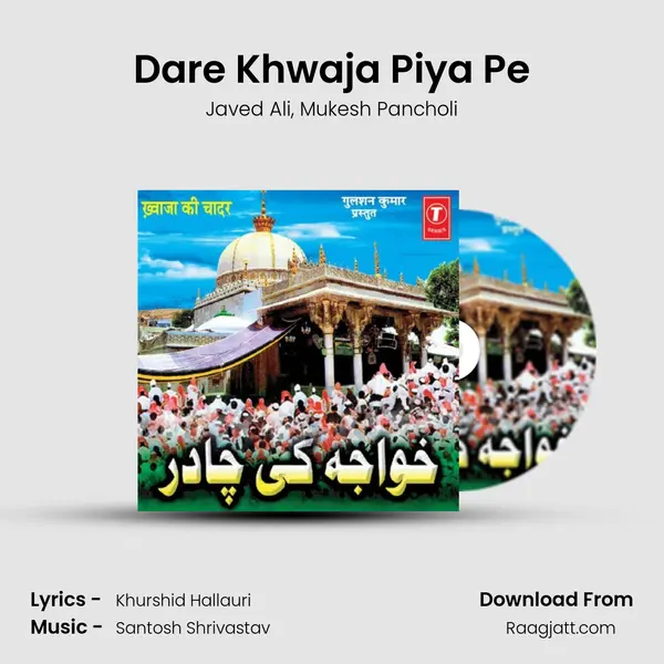 Dare Khwaja Piya Pe mp3 song