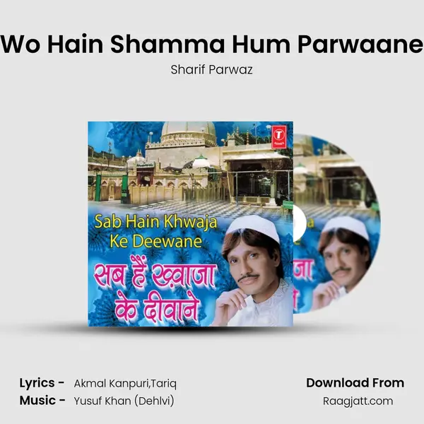 Wo Hain Shamma Hum Parwaane mp3 song